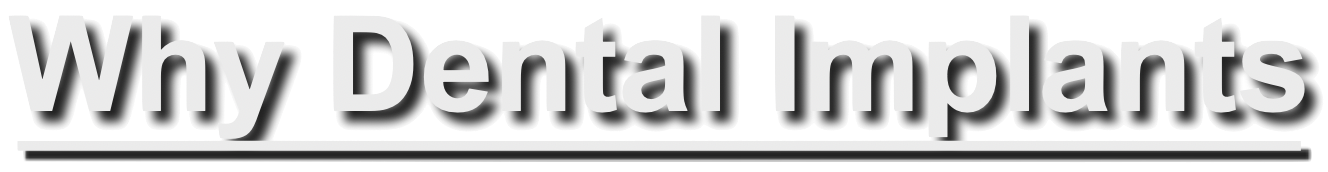 Why Dental Implants?